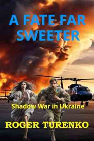 A Fate Far Sweeter: Shadow War In Ukraine Cover